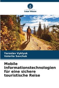Mobile Informationstechnologien für eine sichere touristische Reise
