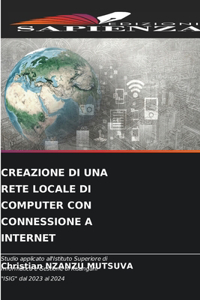 Creazione Di Una Rete Locale Di Computer Con Connessione a Internet