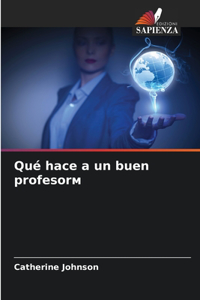 Qué hace a un buen profesor?