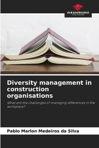 Diversity management in construction organisations