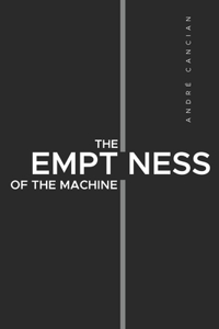 The Emptiness of the Machine