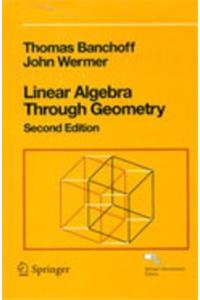 Linear Algebra Through Geometry:second Edition