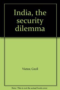 India: The Security Dilemma