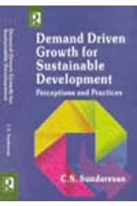 Demand Driven Growth for Sustainable Development Perceptions and Practices