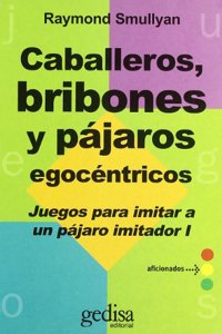 Caballeros, bribones y pajaros egocentricos