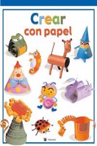 Crear Con Papel/ Creating With Paper