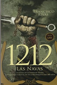 1212. Las Navas: La novela de Las Navas de Tolosa, la batalla que marco el fin de la Reconquista hace 800 anos (Doce Espadas) (Spanish Edition)