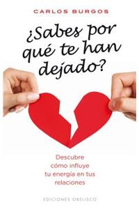 Sabes Por Que Te Han Dejado?