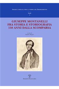Giuseppe Montanelli Fra Storia E Storiografia a 150 Anni Dalla Scomparsa