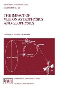 The Impact of Vlbi on Astrophysics and Geophysics