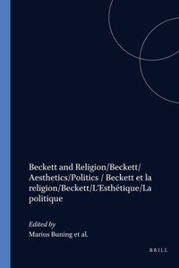 Beckett and Religion / Beckett/Aesthetics/Politics