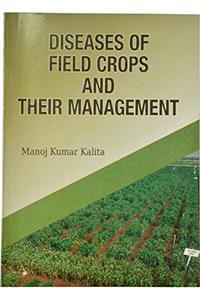 Diseases of Field Crops and their Management