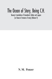 The ocean of story, being C.H. Tawney's translation of Somadeva's Katha sarit sagara (or Ocean of streams of story) (Volume V)