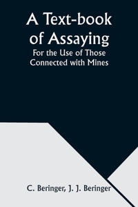 Text-book of Assaying