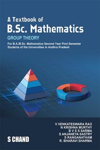 A Textbook of B.Sc. Mathematics Group Theory: For B.A./B.Sc. Mathematics 2nd Year 1st Semester - Andhra Pradesh Universities
