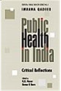 Public health in Indfia: Critical reflections