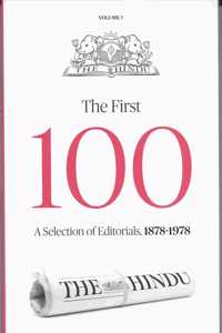 The First 100 ( A Selection of Editorials From THE HINDU 1878 - 1978 )