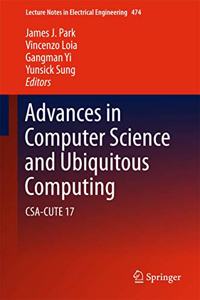 Advances in Computer Science and Ubiquitous Computing