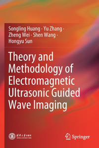 Theory and Methodology of Electromagnetic Ultrasonic Guided Wave Imaging