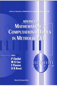 Advanced Mathematical and Computational Tools in Metrology VI