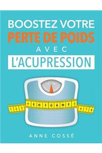 Boostez votre Perte de Poids avec l'Acupression