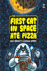 First Cat in Space Ate Pizza