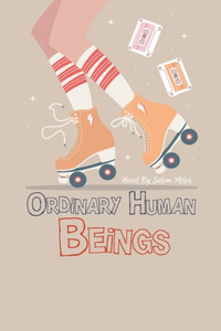 Ordinary Human Beings