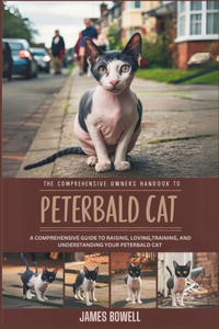 The Comprehensive Owners Handbook to Peterbald Cat