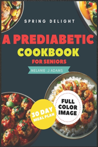 Prediabetic Cookbook for Seniors