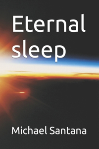 Eternal sleep