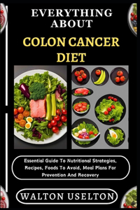 Everything about Colon Cancer Diet