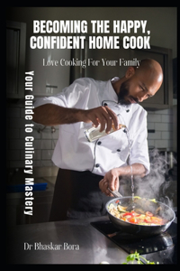 Becoming The Happy, Confident Home Cook