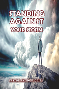 Standing Against Your Storm
