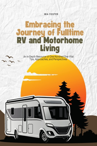 Embracing the Journey of Fulltime RV and Motorhome Living
