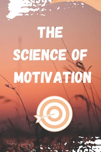 Science of Motivation