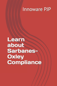 Learn about Sarbanes-Oxley Compliance