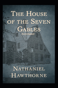 The House of the Seven Gables Annotated