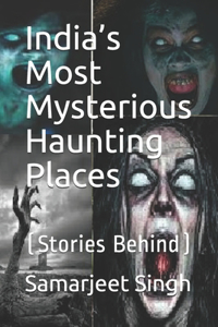 India's Most Mysterious Haunting Places
