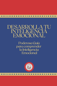 Desarrolla Tu Inteligencia Emocional