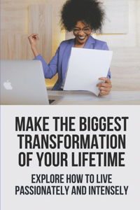 Make The Biggest Transformation Of Your Lifetime