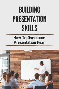 Building Presentation Skills