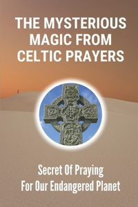 The Mysterious Magic From Celtic Prayers