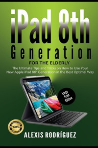 iPad 8th Generation for the Elderly (Large Print Edition)