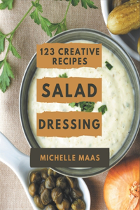123 Creative Salad Dressing Recipes