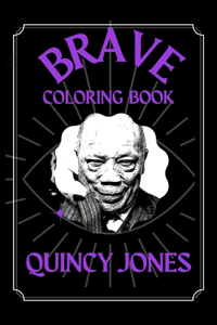 Quincy Jones Brave Coloring Book