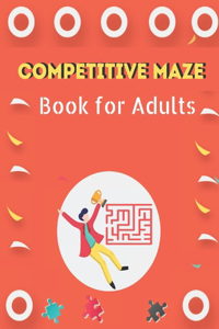 Competitive Maze Book for Adults