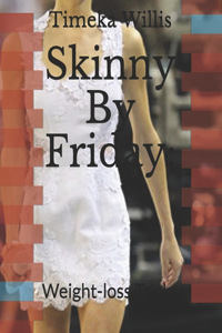 Skinny By Friday