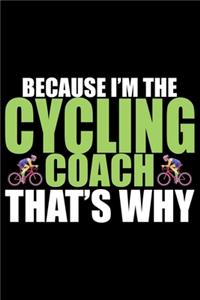 Because I'm The Cycling Coach That's Why