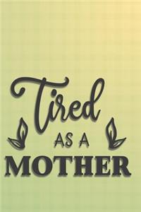 Tired as a Mother
