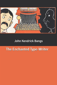 The Enchanted Type-Writer